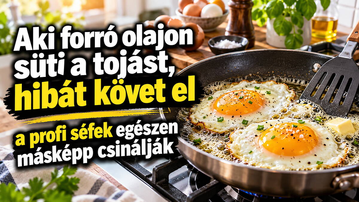 Aki forró olajon süti a tojást, hibát követ el: a séfek egészen másképp csinálják