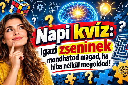 Napi kvíz: Igazi zseninek mondhatod magad, ha hiba nélkül megoldod!